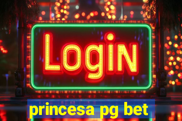 princesa pg bet